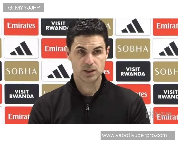 阿尔特塔谈欧冠八连胜的艰辛与信心提升的重要性